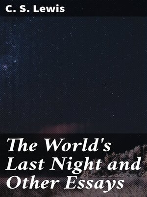 cover image of The World's Last Night and Other Essays